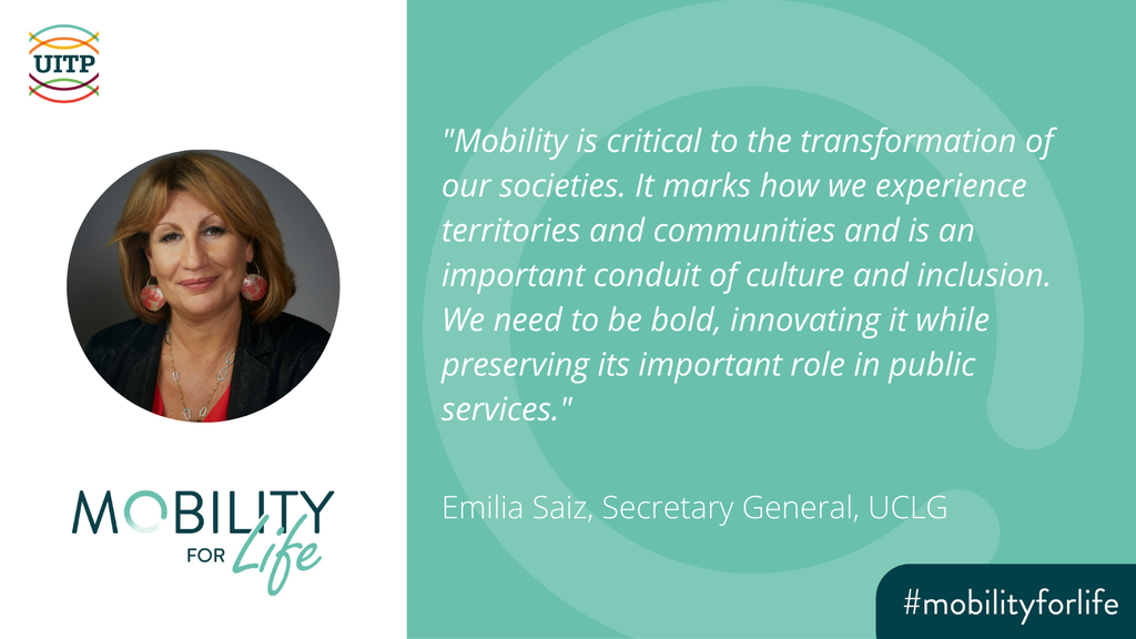 Emilia Saiz, Secretary General, UCLG: Mobility is critical to the transformation of our societies. It marks how we experience territories and communities and is an important conduit of culture and inclusion. We need to be bold, innovating it while preserving its important role in public services.