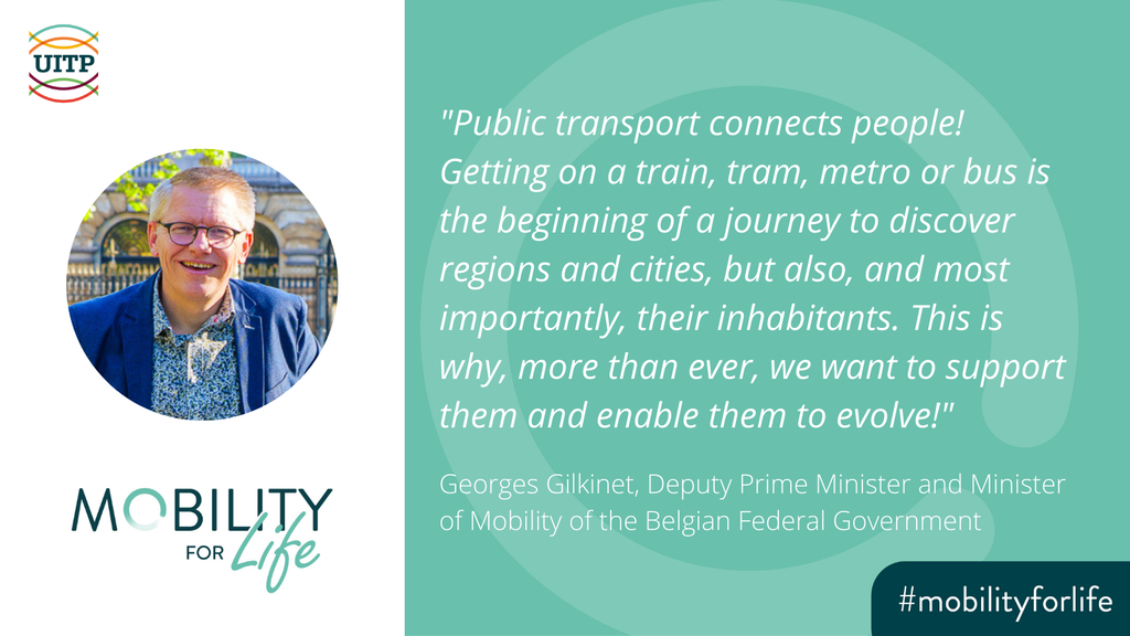 Georges Gilkinet, Deputy Prime Minister and Minister of Mobility of the Belgian Federal Government: "Public transport connects people! Getting on a train, tram, metro or bus is the beginning of a journey to discover regions and cities, but also, and most importantly, their inhabitants. This is why, more than ever, we want to support them and enable them to evolve!"